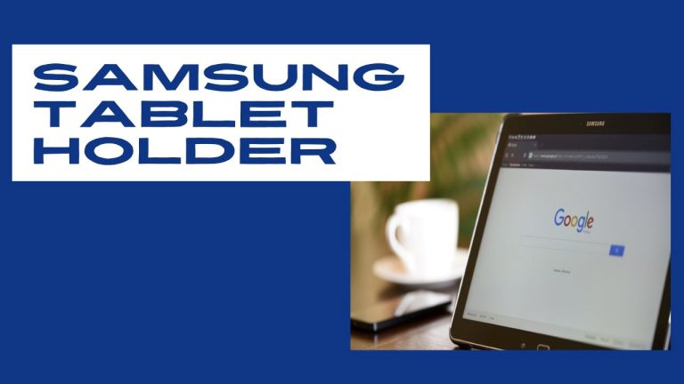 Samsung Tablet Holder