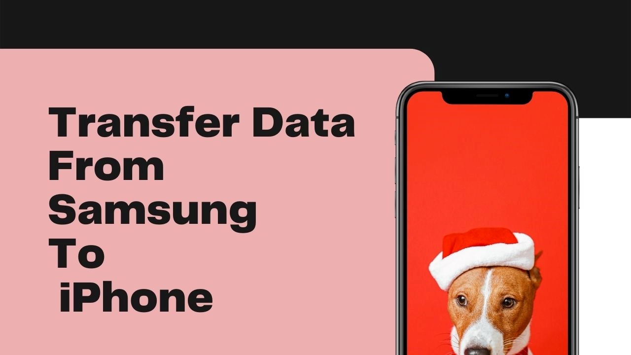 how-to-transfer-data-from-samsung-to-iphone