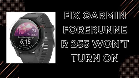How To Fix Garmin Forerunner 255 That Won’t Turn On