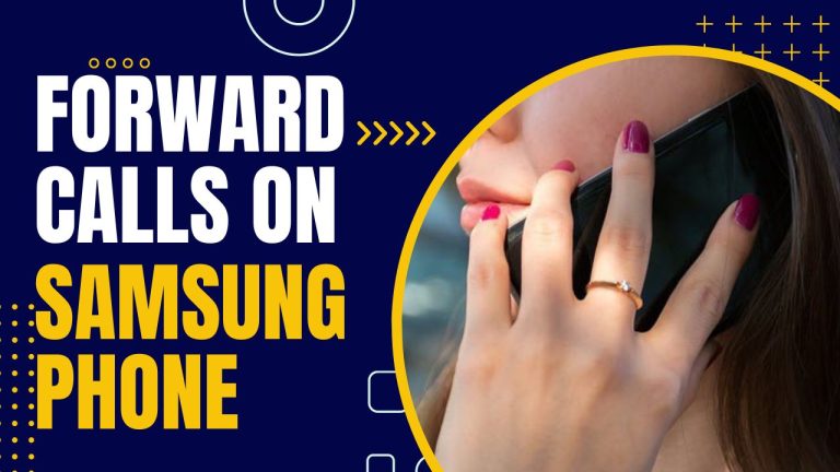 Forward Calls On Your Samsung Phone