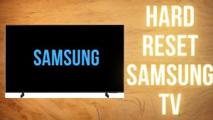 How To Hard Reset Your Samsung TV