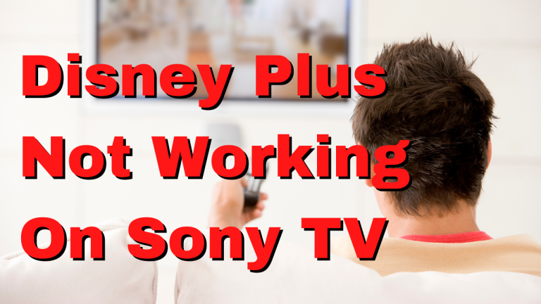 How To Fix Disney Plus Not Working On Sony TV