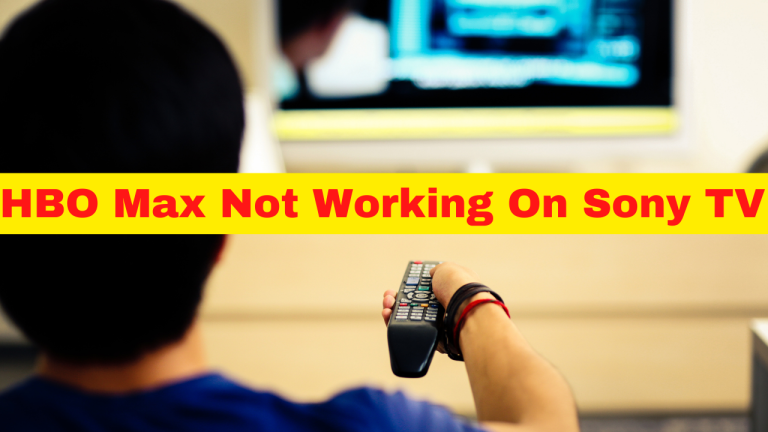 How To Fix HBO Max Not Working On Sony TV