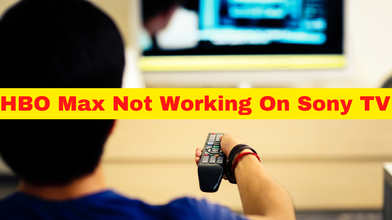 How To Fix HBO Max Working On Sony TV