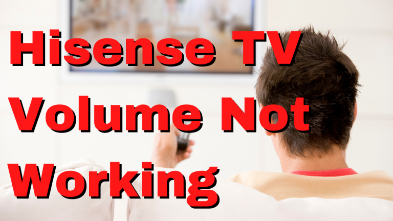 How To Fix Hisense TV Volume Not Working