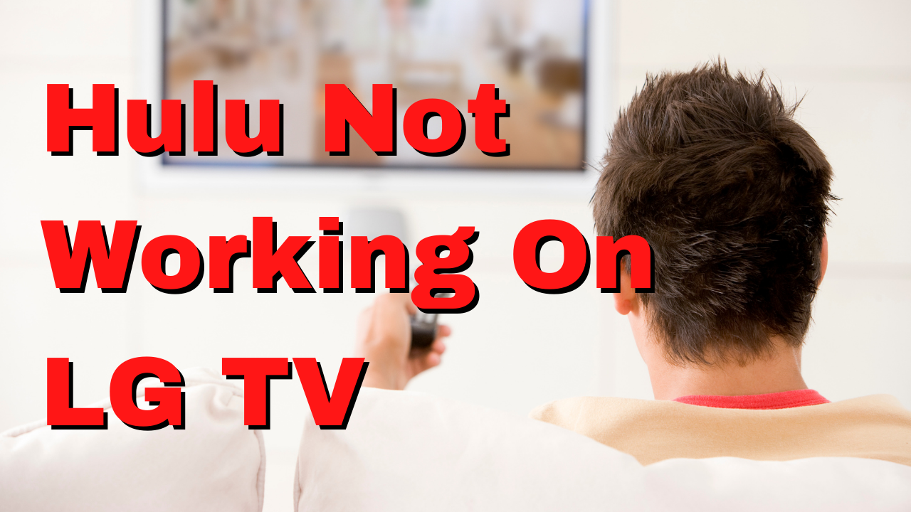 how-to-fix-hulu-not-working-on-lg-tv