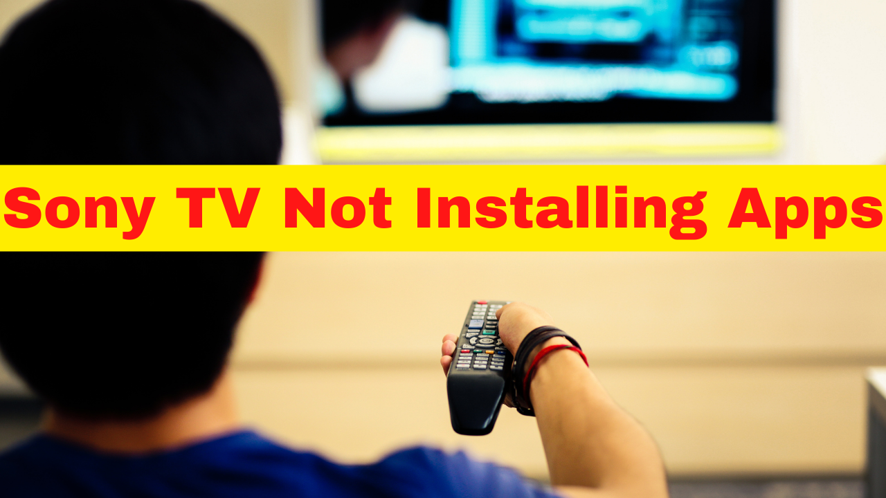 how-to-fix-sony-tv-not-installing-apps