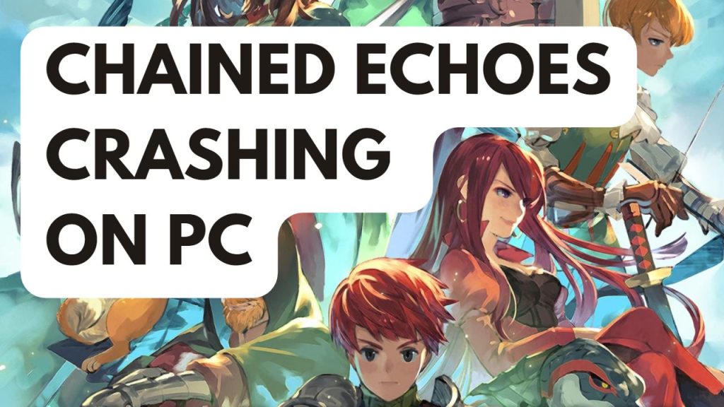 How to Fix Chained Echoes Crashing on PC