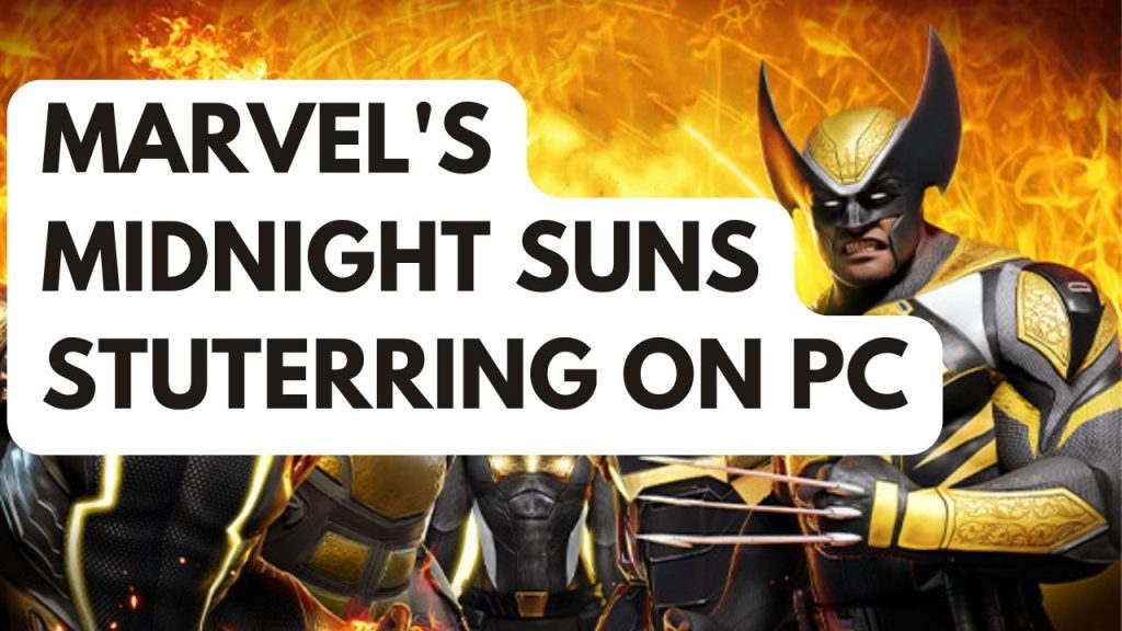 How to Fix Marvel's Midnight Suns Stuttering on PC