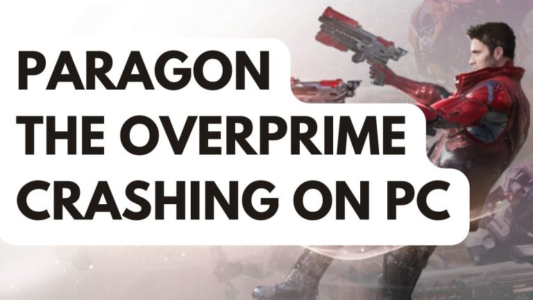 How to Fix Paragon the Overprime Crashing on PC