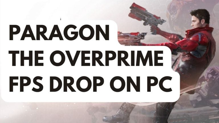 How to Fix Paragon the Overprime FPS Drop on PC