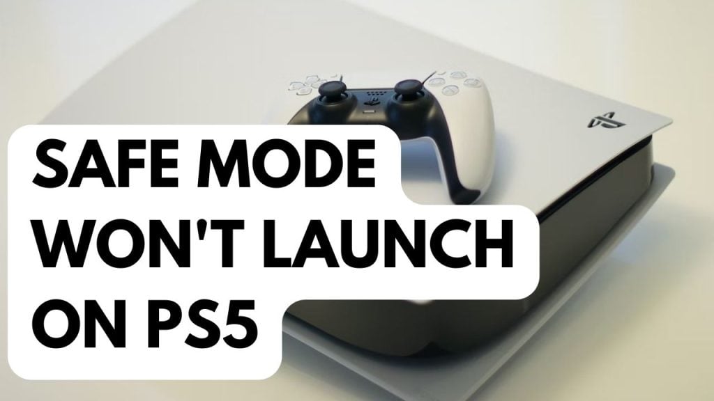 How to Fix Safe Mode Won't Launch on PS5