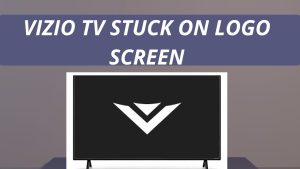 How To Fix Vizio Tv Stuck On Logo Screen