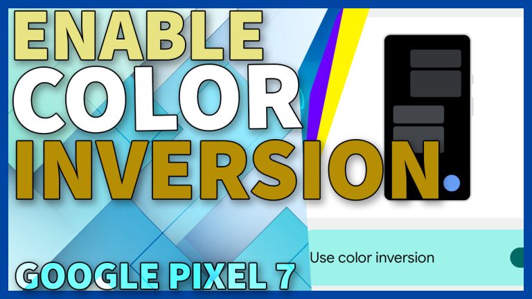enable color inversion google pixel7 TN