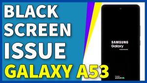 How To Fix Galaxy A53 5G Black Screen Of Death Issue