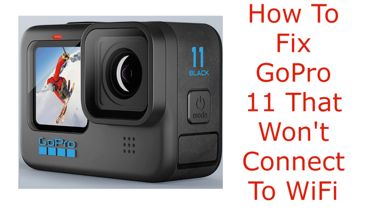 gopro 11 won't connect to wifi