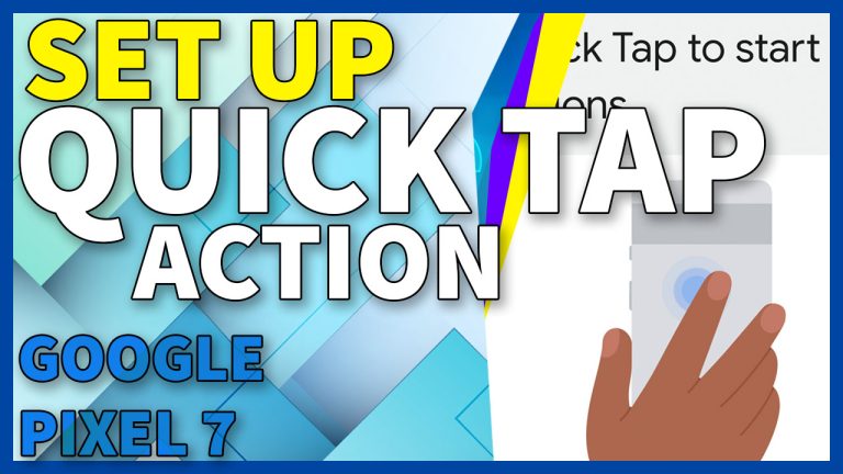 How to Set Up and Use Quick Tap on Google Pixel 7
