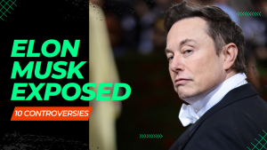 Elon Musk Exposed:  10 Controversies That Makes Him The Ultimate Villain