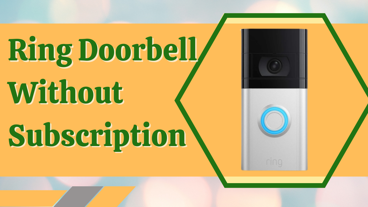 can-you-use-ring-doorbell-without-subscription