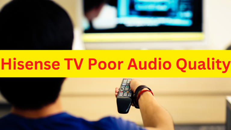 How To Fix Hisense TV Poor Audio Quality