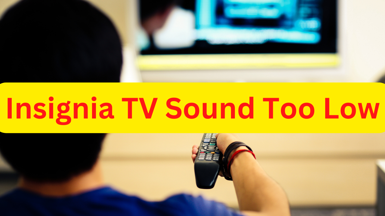 how-to-fix-insignia-tv-sound-too-low