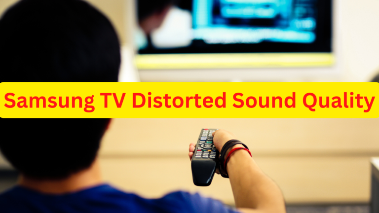 How To Fix Samsung TV Distorted Sound Quality