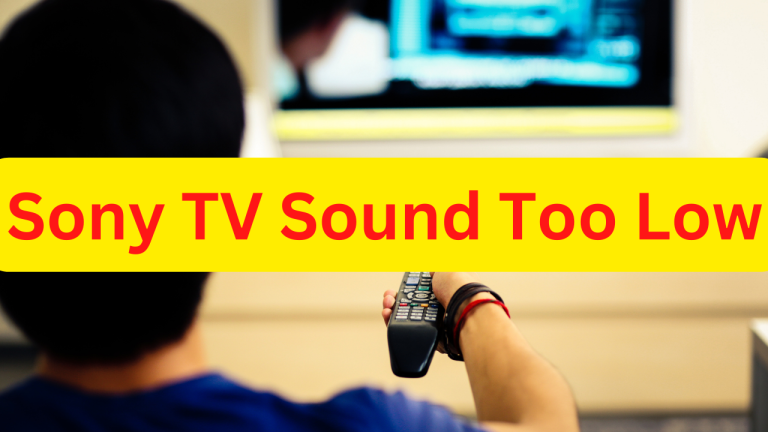 How To Fix Sony TV Sound Too Low