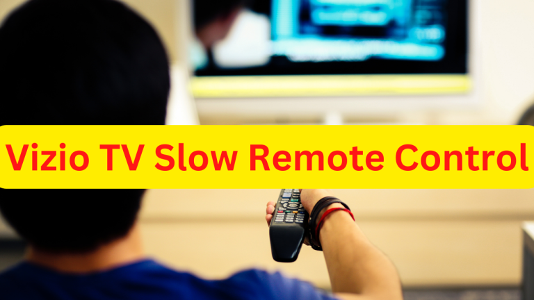 How To Fix Vizio TV Slow Remote Control