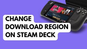 How to Change Download Region on Steam Deck