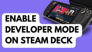 How to Enable Developer Mode on Steam Deck