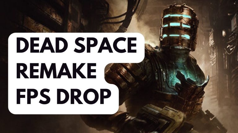 How to Fix Dead Space Remake FPS Drop