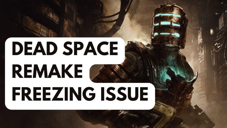 How to Fix Dead Space Remake Freezing Issue