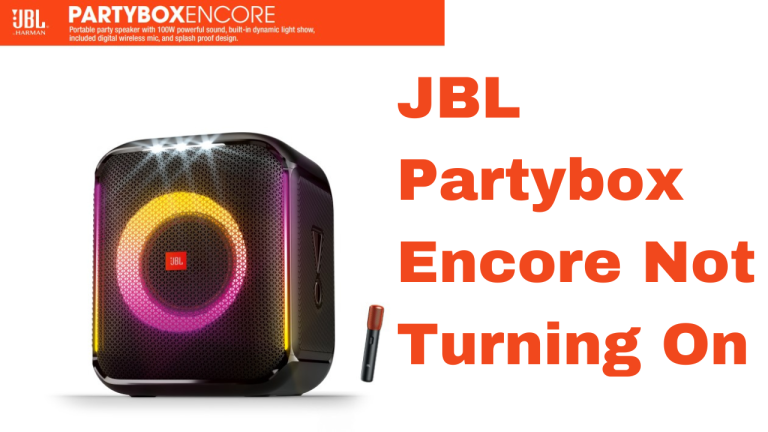 How to Fix JBL Partybox Encore Not Turning On