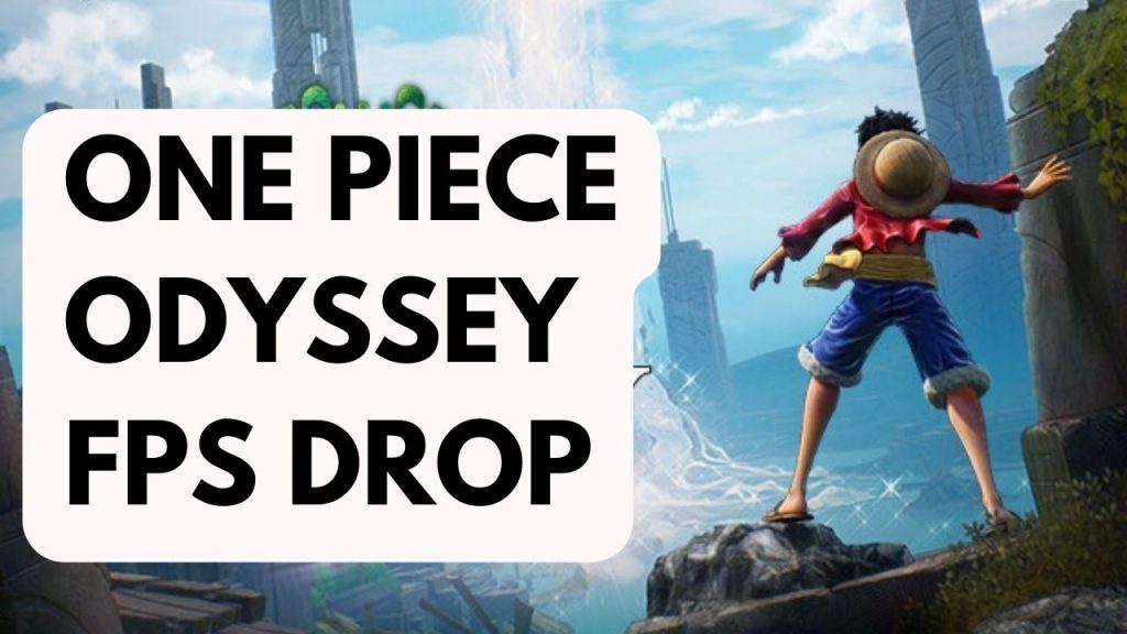 How to Fix One Piece Odyssey FPS Drop