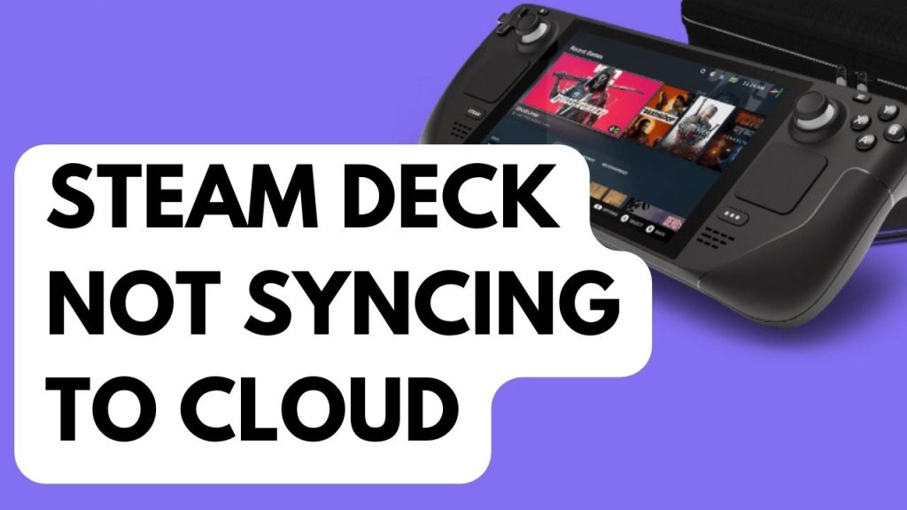 How to Fix Steam Deck Not Syncing to Cloud