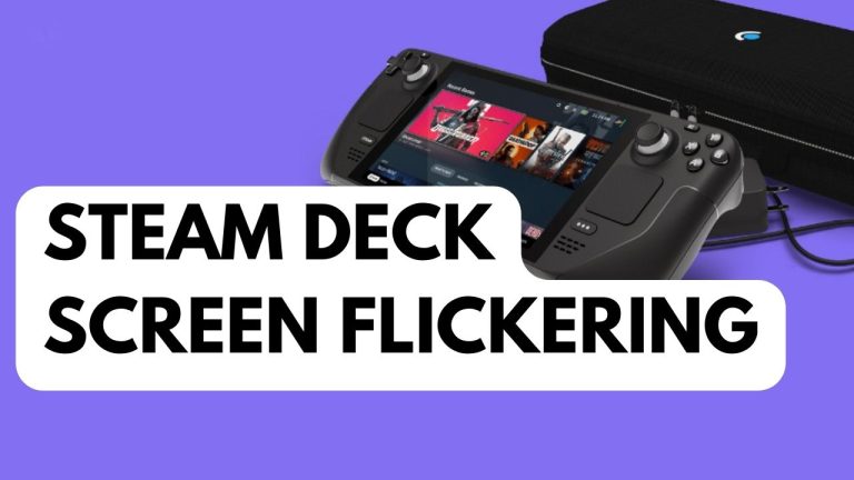 How to Fix Steam Deck Screen Flickering