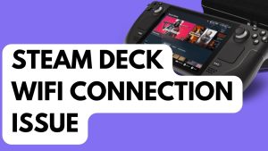How to Fix Steam Deck WiFi Connection Issue