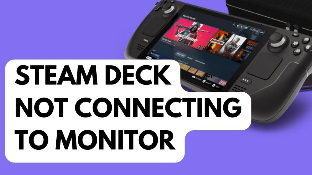 How to Fix Steam Deck not Connecting to Monitor