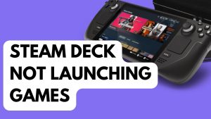 How to Fix Steam Deck not Launching Games