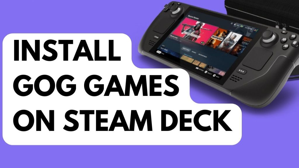 How to Install GOG Games on Steam Deck