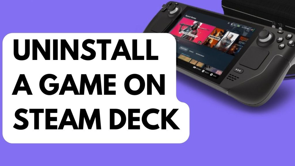 How to Uninstall a Game on Steam Deck