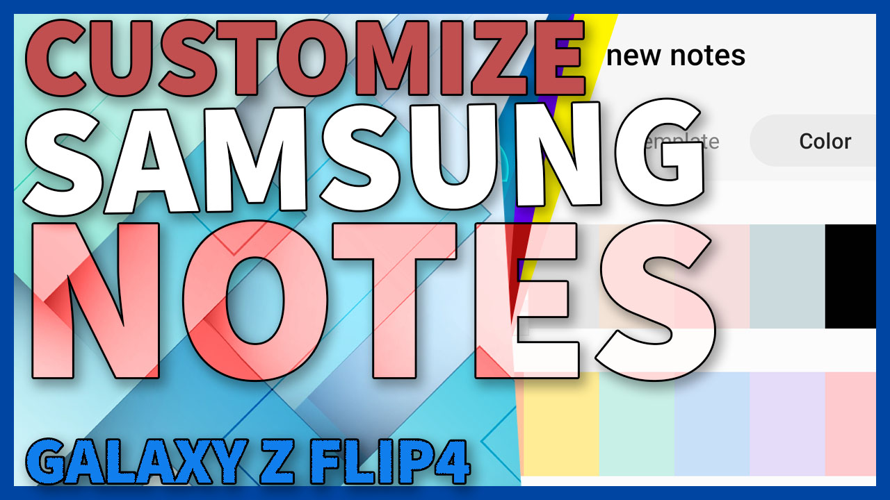 how-to-customize-new-notes-on-samsung-galaxy-z-flip4