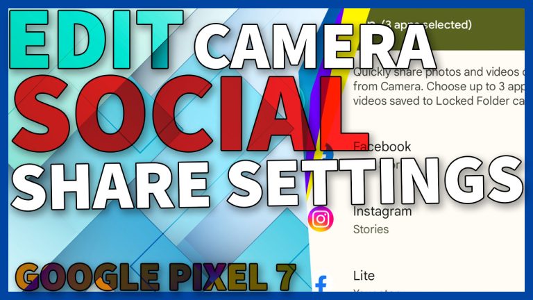 edit camera social share settings google pixel7 TN