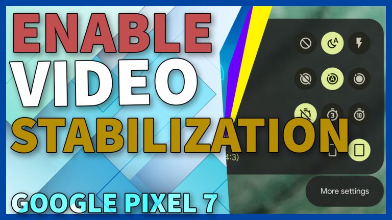 enable camera video stabilization google pixel7 TN