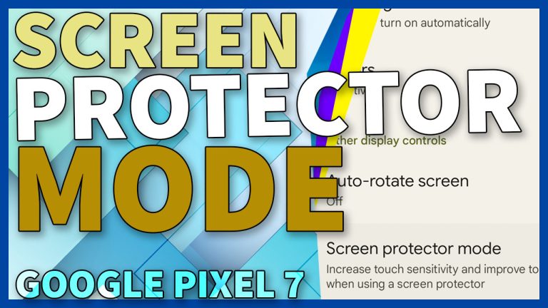 How to Enable Screen Protector Mode Google Pixel 7