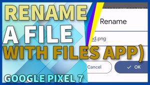 How to Rename a File on Google Pixel 7