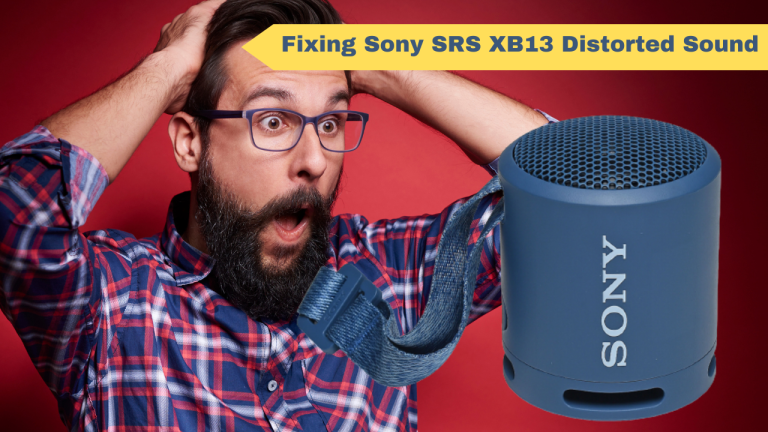 A Step-by-Step Guide to Fixing Sony SRS XB13 Distorted Sound Problem