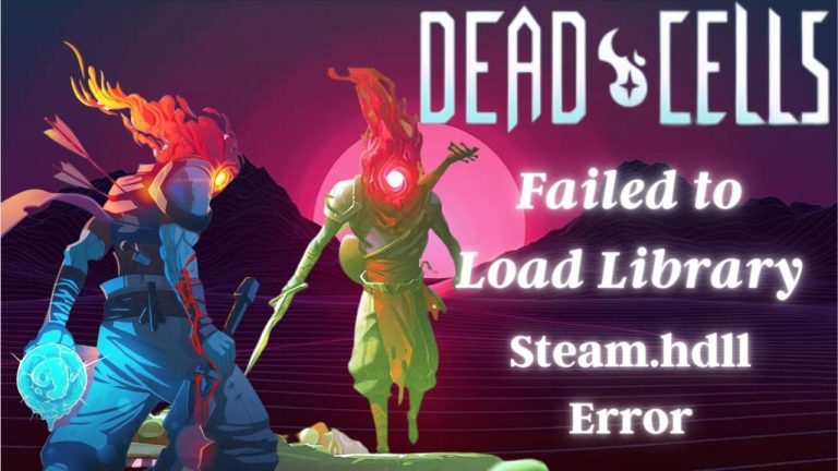 Dead Cells Failed to Load Library Steam.hdll Error