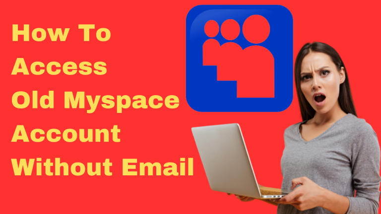 Access Old Myspace Account Without Email