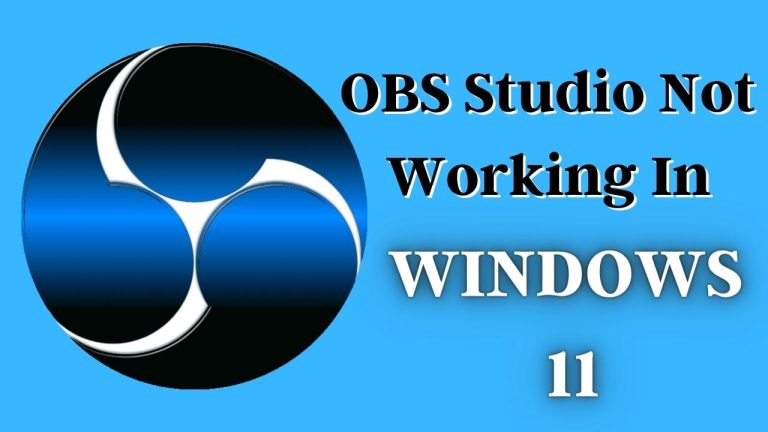 OBS Studio Not Working In Windows 11